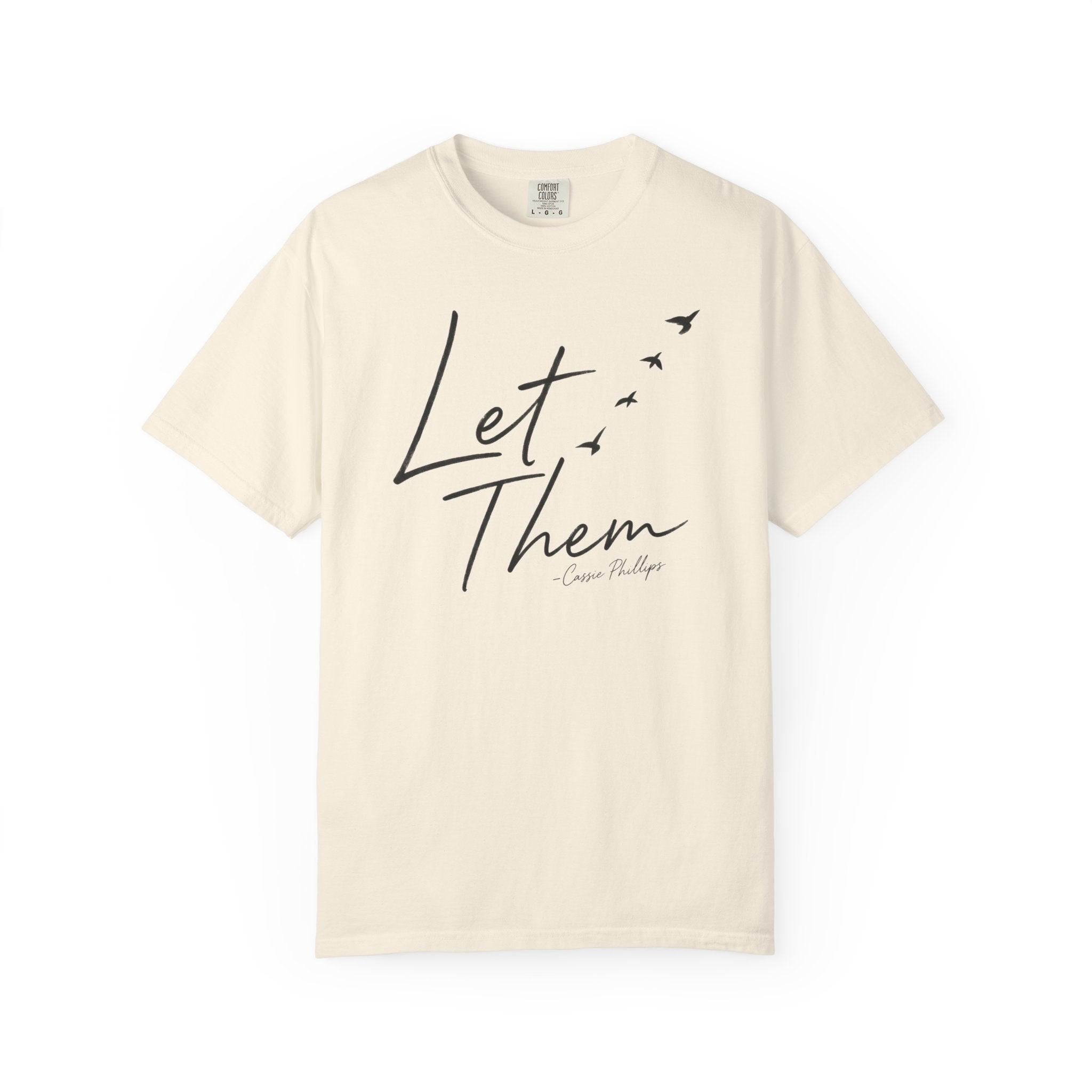 Let Them -Cassie Phillips T-Shirt