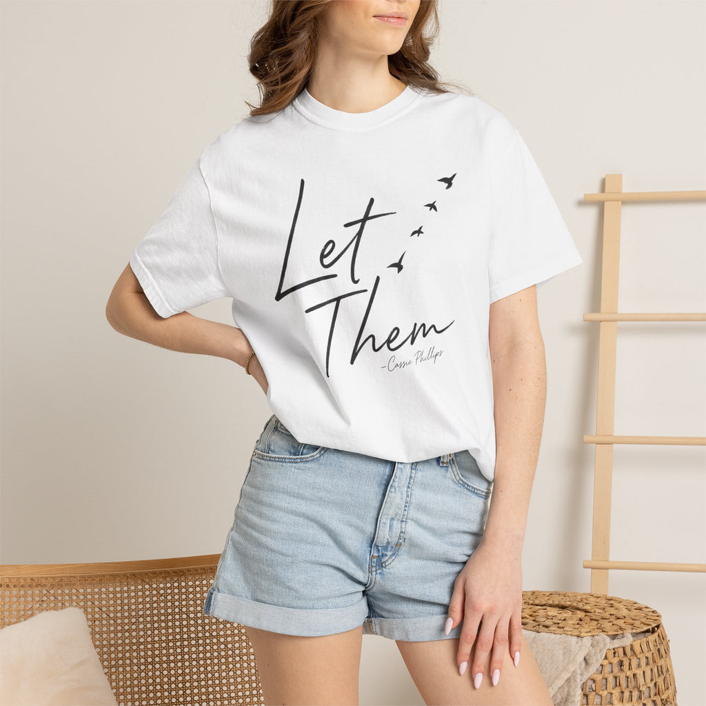 Let Them -Cassie Phillips T-Shirt