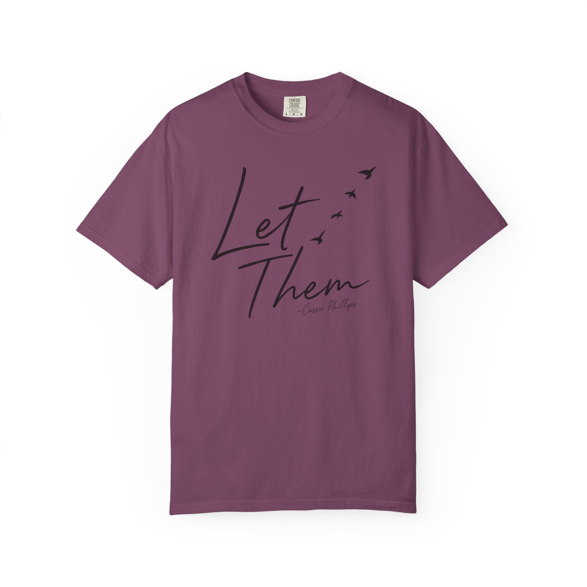 Let Them -Cassie Phillips T-Shirt