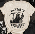 Mentally At the Concession Stand Graphic T-Shirt